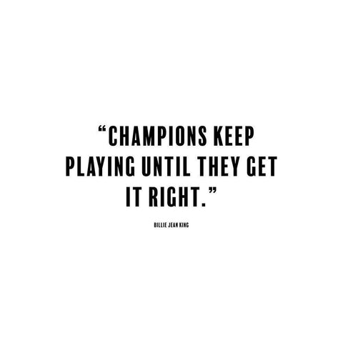 Billie Jean King Quote: Champions White Modern Wood Framed Art Print by ArtsyQuotes