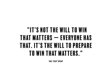 Paul Bryant Quote: The Will to Win White Modern Wood Framed Art Print with Double Matting by ArtsyQuotes