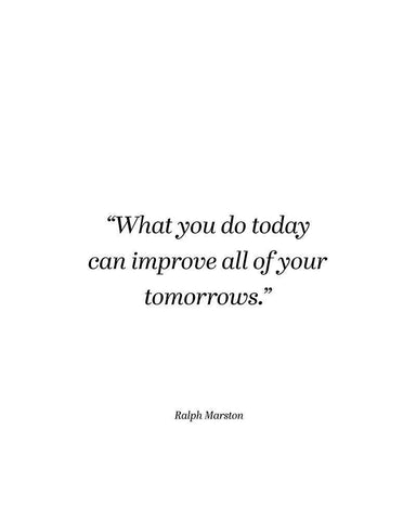 Ralph Marston Quote: What You Do Today White Modern Wood Framed Art Print with Double Matting by ArtsyQuotes