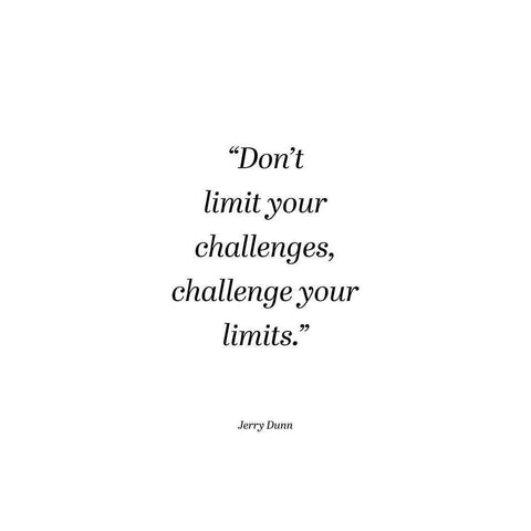 Jerry Dunn Quote: Challenge Your Limits Black Modern Wood Framed Art Print with Double Matting by ArtsyQuotes