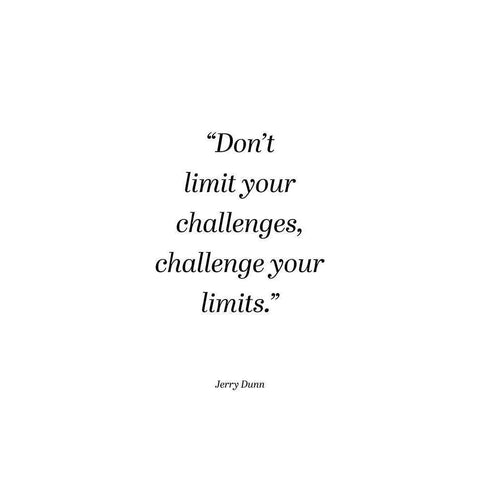 Jerry Dunn Quote: Challenge Your Limits Gold Ornate Wood Framed Art Print with Double Matting by ArtsyQuotes