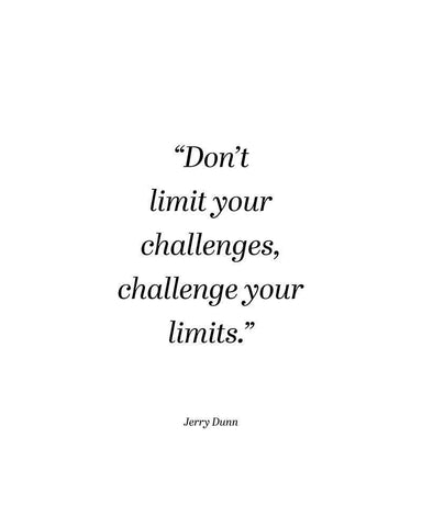 Jerry Dunn Quote: Challenge Your Limits Black Ornate Wood Framed Art Print with Double Matting by ArtsyQuotes