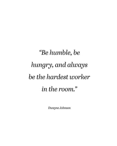 Dwayne Johnson Quote: Be Humble Black Ornate Wood Framed Art Print with Double Matting by ArtsyQuotes