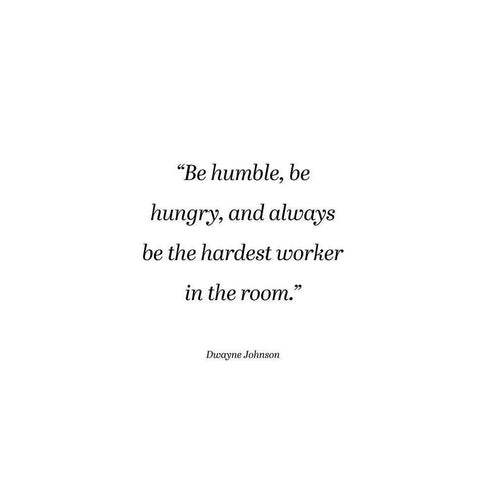 Dwayne Johnson Quote: Be Humble White Modern Wood Framed Art Print by ArtsyQuotes