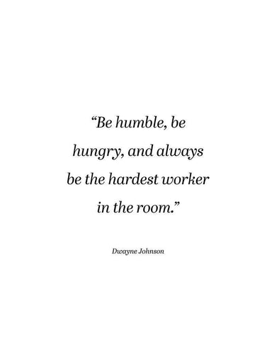 Dwayne Johnson Quote: Be Humble White Modern Wood Framed Art Print with Double Matting by ArtsyQuotes