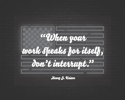 Henry J. Kaiser Quote: Dont Interrupt White Modern Wood Framed Art Print with Double Matting by ArtsyQuotes