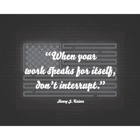 Henry J. Kaiser Quote: Dont Interrupt White Modern Wood Framed Art Print by ArtsyQuotes