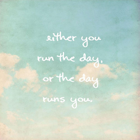 Jim Rohn Quote: Run the Day White Modern Wood Framed Art Print by ArtsyQuotes