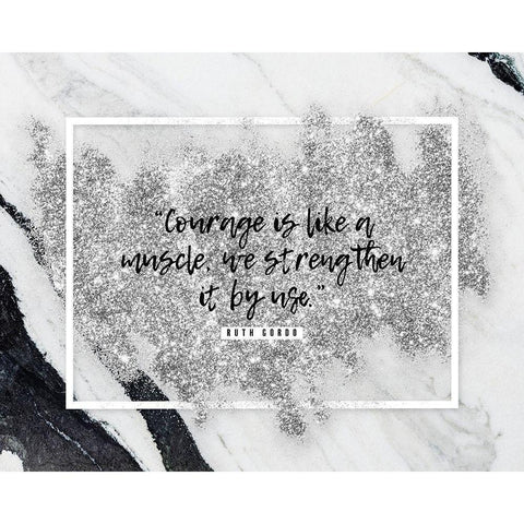 Ruth Gordo Quote: Courage White Modern Wood Framed Art Print by ArtsyQuotes