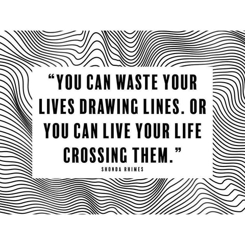 Shonda Rhimes Quote: Drawing Lines Black Modern Wood Framed Art Print with Double Matting by ArtsyQuotes