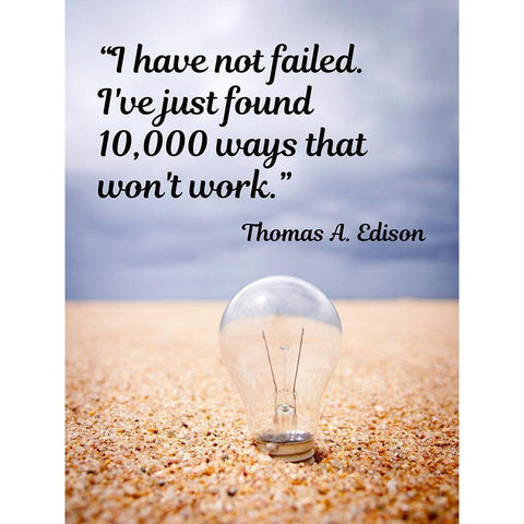 Thomas Edison Quote: I Have Not Failed White Modern Wood Framed Art Print by ArtsyQuotes