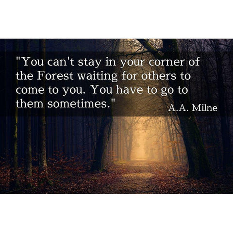 A.A. Milne Quote: You Cant Stay in Your Corner Gold Ornate Wood Framed Art Print with Double Matting by ArtsyQuotes