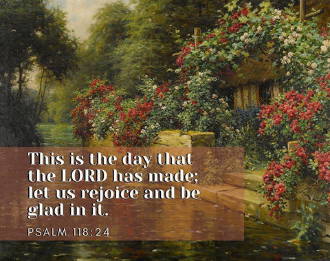 Bible Verse Quote Psalm 118:24, Louis Aston Knight, Rambling Roses on a Rivers Edge White Modern Wood Framed Art Print with Double Matting by ArtsyQuotes