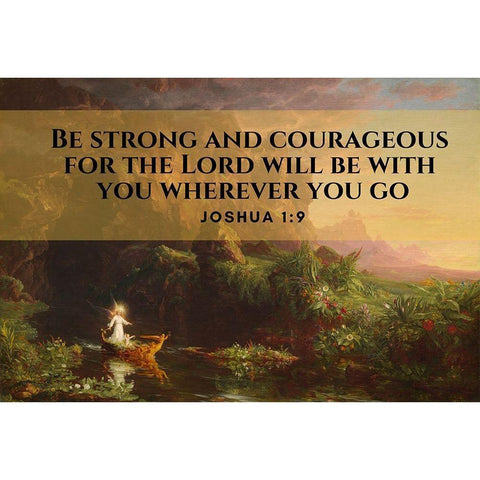 Bible Verse Quote Joshua 1:9, Thomas Cole - The Voyage of Life Childhood Gold Ornate Wood Framed Art Print with Double Matting by ArtsyQuotes