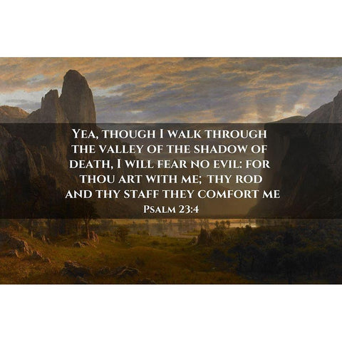 Bible Verse Quote Psalm 23:4, Albert Bierstadt - Looking Down Yosemite Valley Gold Ornate Wood Framed Art Print with Double Matting by ArtsyQuotes