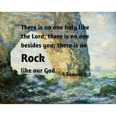 Bible Verse Quote 1 Samuel 2:2, Claude Monet - The Manneport Rock Arch West of Etretat White Modern Wood Framed Art Print by ArtsyQuotes