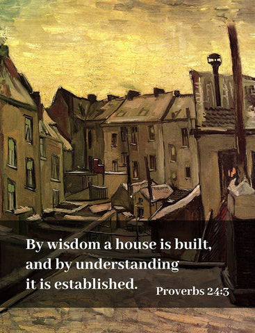 Bible Verse Quote Proverbs 24:3, Vincent van Gogh - Backyards of Old Houses in Antwerp in the Snow White Modern Wood Framed Art Print with Double Matting by ArtsyQuotes