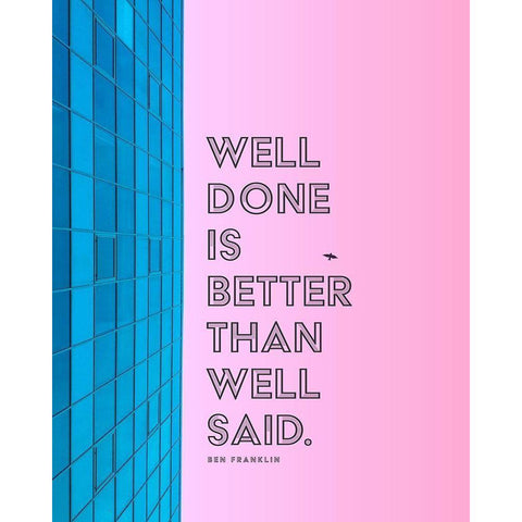 Ben Franklin Quote: Well Done White Modern Wood Framed Art Print by ArtsyQuotes