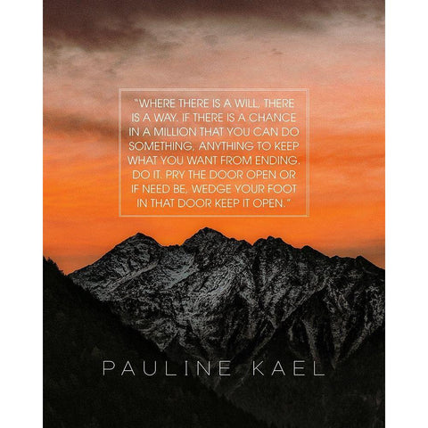 Pauline Kael Quote: Where There is a Will Black Modern Wood Framed Art Print with Double Matting by ArtsyQuotes