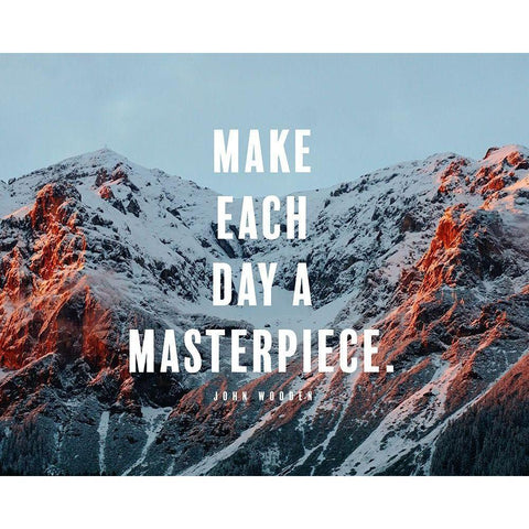 John Wooden Quote: Make Every Day a Masterpiece White Modern Wood Framed Art Print by ArtsyQuotes