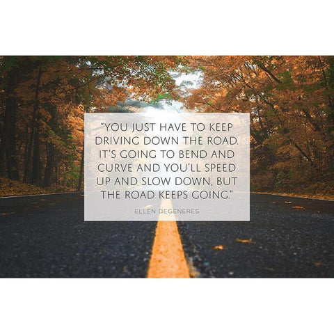 Ellen DeGeneres Quote: Keep Driving Black Modern Wood Framed Art Print with Double Matting by ArtsyQuotes