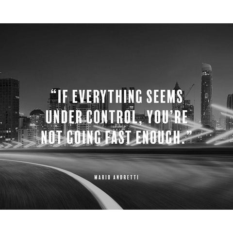 Mario Andretti Quote: Under Control White Modern Wood Framed Art Print by ArtsyQuotes