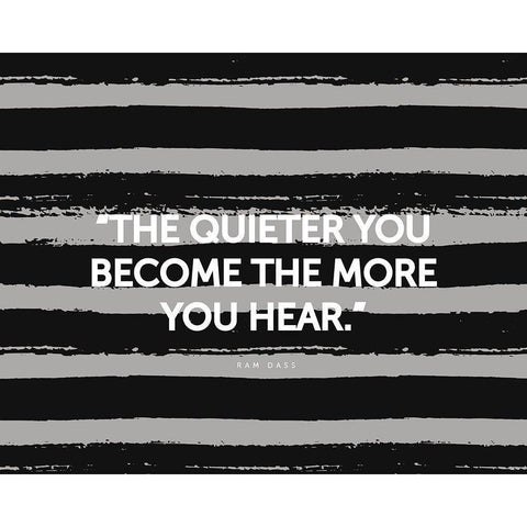 Ram Dass Quote: The More You Hear Black Modern Wood Framed Art Print by ArtsyQuotes