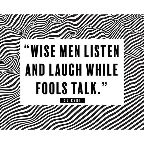 50 Cent Quote: Wise Men Listen White Modern Wood Framed Art Print by ArtsyQuotes