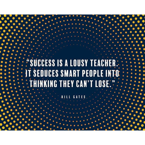 Bill Gates Quote: Success is a Lousy Teacher Black Modern Wood Framed Art Print with Double Matting by ArtsyQuotes