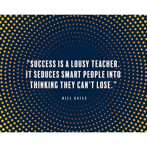 Bill Gates Quote: Success is a Lousy Teacher White Modern Wood Framed Art Print by ArtsyQuotes