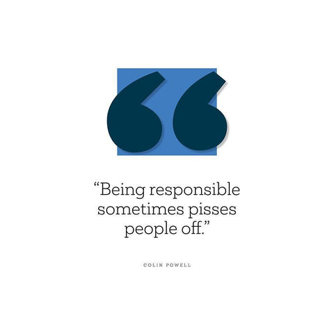 Colin Powell Quote: Being Responsible White Modern Wood Framed Art Print with Double Matting by ArtsyQuotes