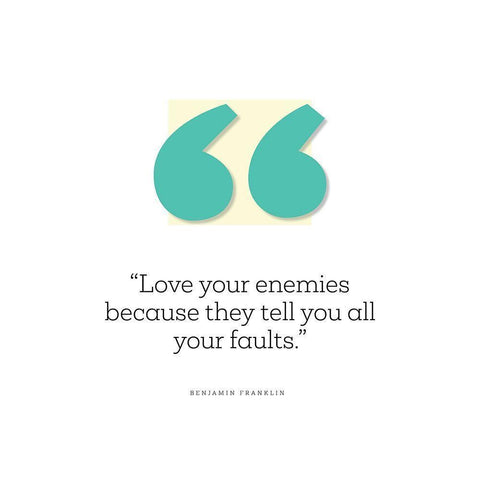 Benjamin Franklin Quote: Love Your Enemies White Modern Wood Framed Art Print by ArtsyQuotes