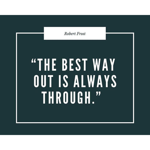 Robert Frost Quote: Always Through Black Modern Wood Framed Art Print by ArtsyQuotes