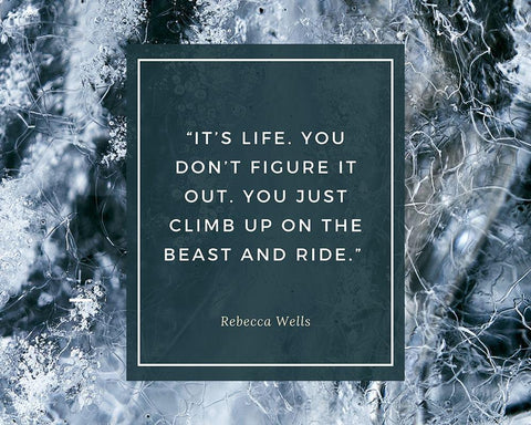 Rebecca Wells Quote: Its Life Black Ornate Wood Framed Art Print with Double Matting by ArtsyQuotes