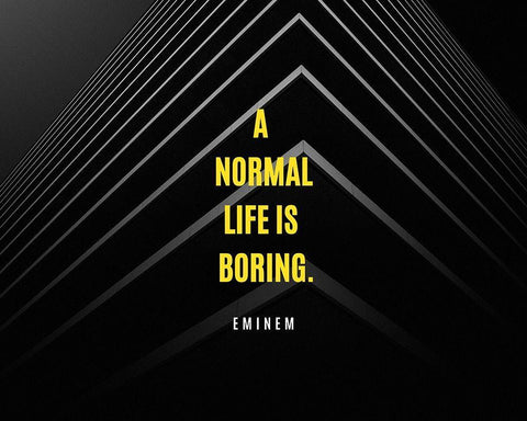 Eminem Quote: A Normal Life is Boring White Modern Wood Framed Art Print with Double Matting by ArtsyQuotes