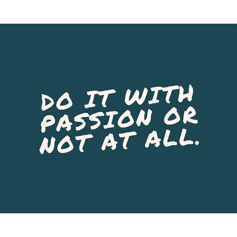 Artsy Quotes Quote: Do it with Passion White Modern Wood Framed Art Print by ArtsyQuotes
