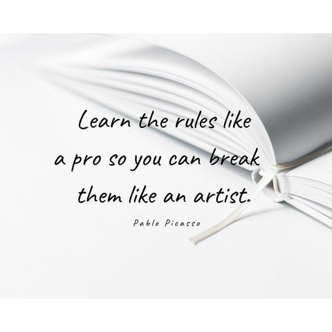 Pablo Picasso Quote: Learn the Rules White Modern Wood Framed Art Print by ArtsyQuotes