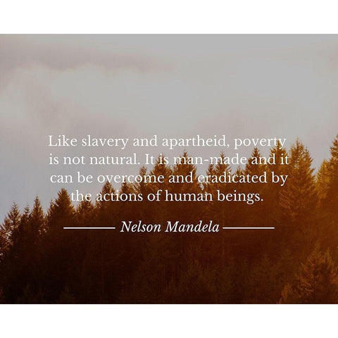Nelson Mandela Quote: Poverty is not Natural Black Modern Wood Framed Art Print with Double Matting by ArtsyQuotes