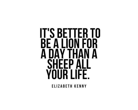 Elizabeth Kenny Quote: A Lion for a Day White Modern Wood Framed Art Print with Double Matting by ArtsyQuotes