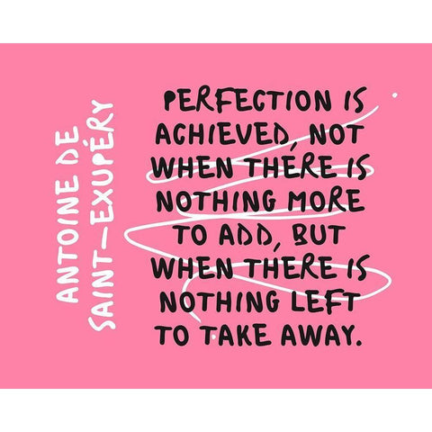 Antoine de Saint-ExupÃ©ry Quote: Perfection is Achieved White Modern Wood Framed Art Print by ArtsyQuotes