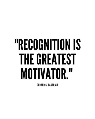 Gerard C. Eakedale Quote: Recognition Black Ornate Wood Framed Art Print with Double Matting by ArtsyQuotes