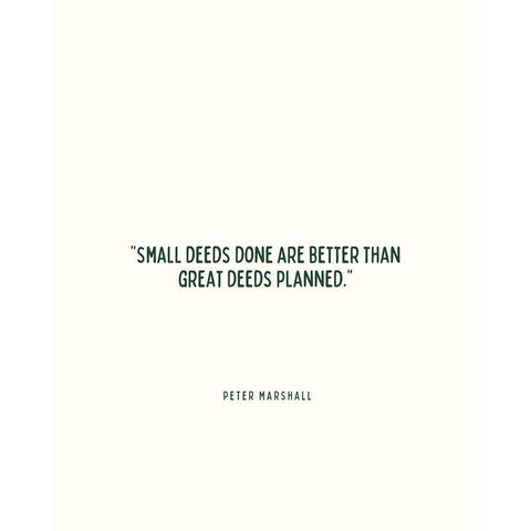 Peter Marshall Quote: Small Deeds White Modern Wood Framed Art Print by ArtsyQuotes