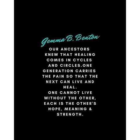 Gemma B. Benton Quote: Our Ancestors Black Modern Wood Framed Art Print by ArtsyQuotes