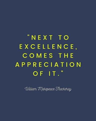 William Makepeace Thackeray Quote: Excellence Black Ornate Wood Framed Art Print with Double Matting by ArtsyQuotes
