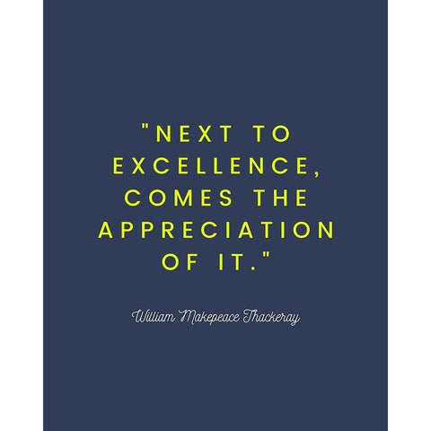 William Makepeace Thackeray Quote: Excellence Black Modern Wood Framed Art Print with Double Matting by ArtsyQuotes