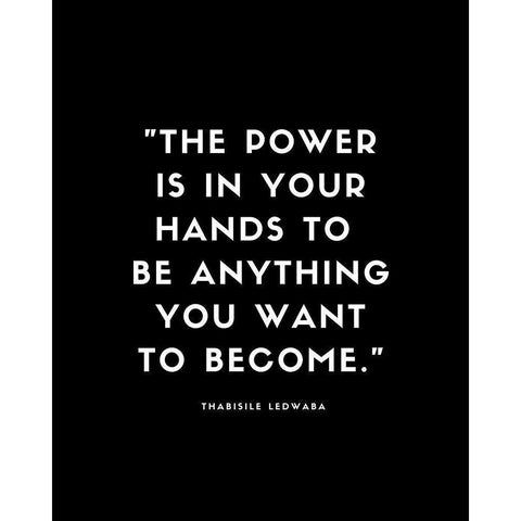 Thabisile Ledwaba Quote: Power is in Your Hands Black Modern Wood Framed Art Print by ArtsyQuotes