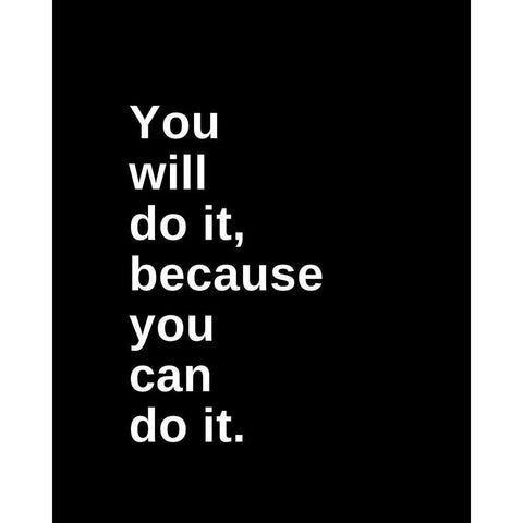ArtsyQuotes Quote: You Will Do It Black Modern Wood Framed Art Print by ArtsyQuotes