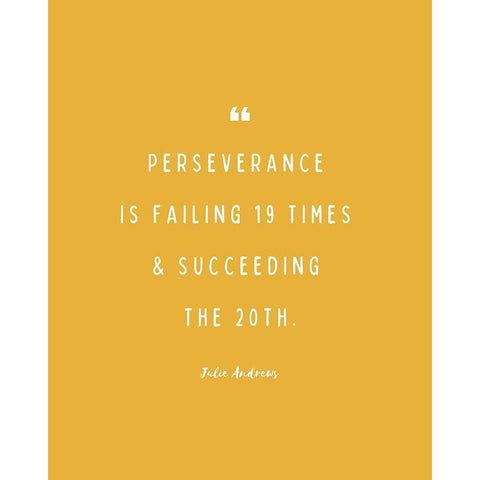 Julie Andrews Quote: Perseverance Gold Ornate Wood Framed Art Print with Double Matting by ArtsyQuotes