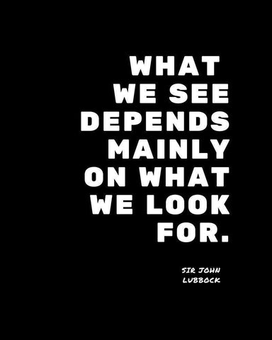 Sir John Lubbock Quote: What We Look For White Modern Wood Framed Art Print with Double Matting by ArtsyQuotes