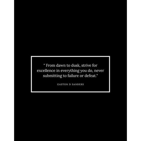 Gaston D Sanders Quote: Dawn to Dusk Black Modern Wood Framed Art Print with Double Matting by ArtsyQuotes